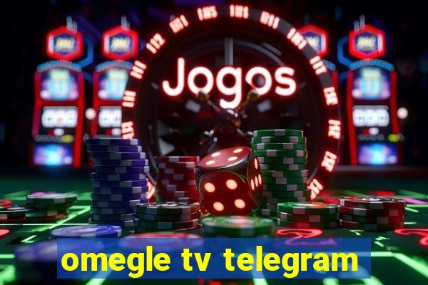 omegle tv telegram